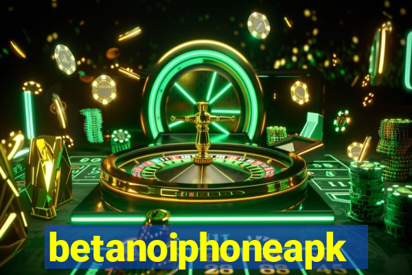 betanoiphoneapk