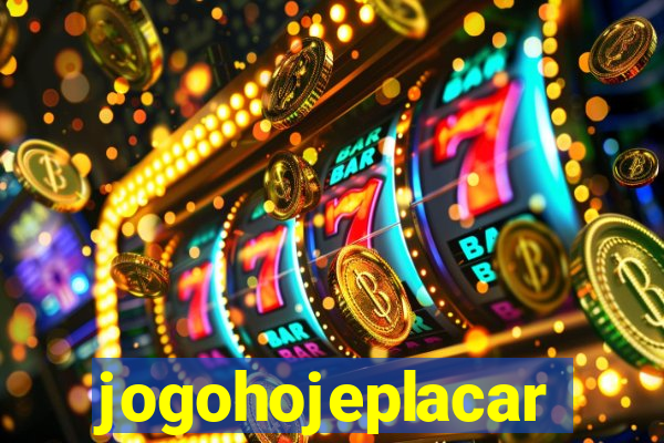 jogohojeplacar