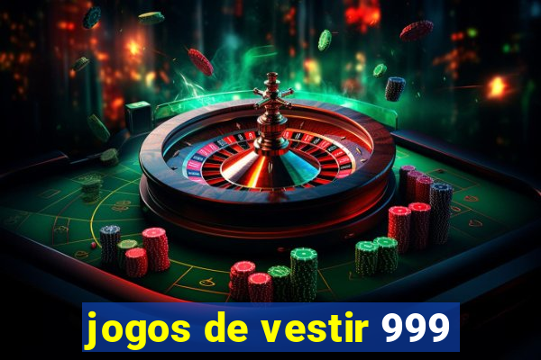 jogos de vestir 999