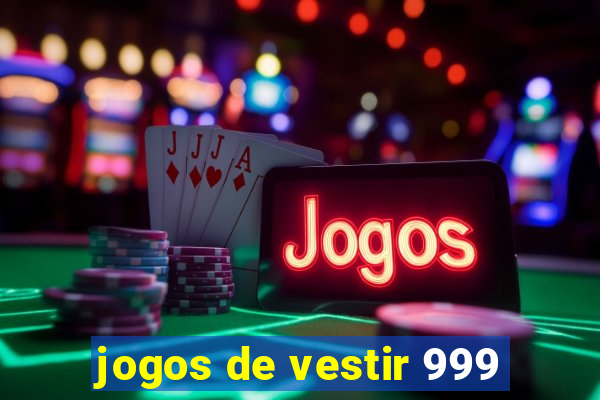 jogos de vestir 999