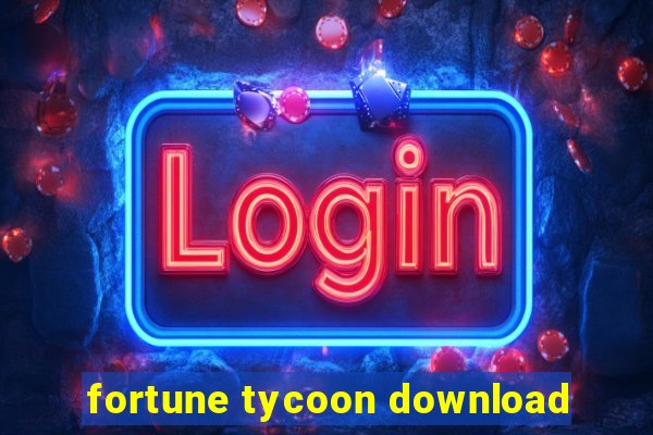 fortune tycoon download