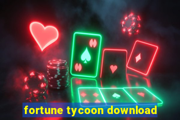 fortune tycoon download