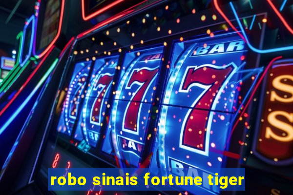 robo sinais fortune tiger