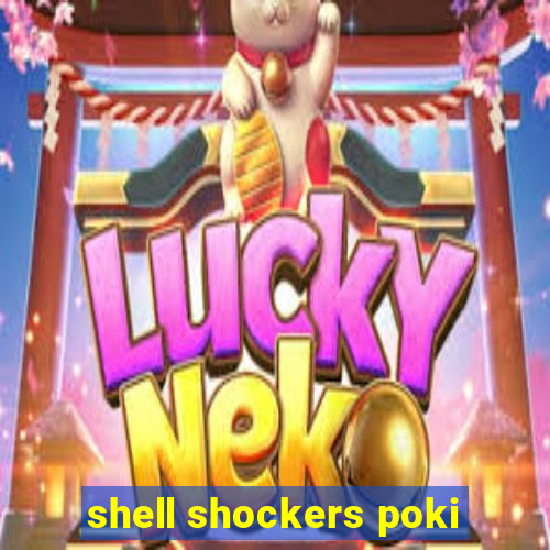 shell shockers poki