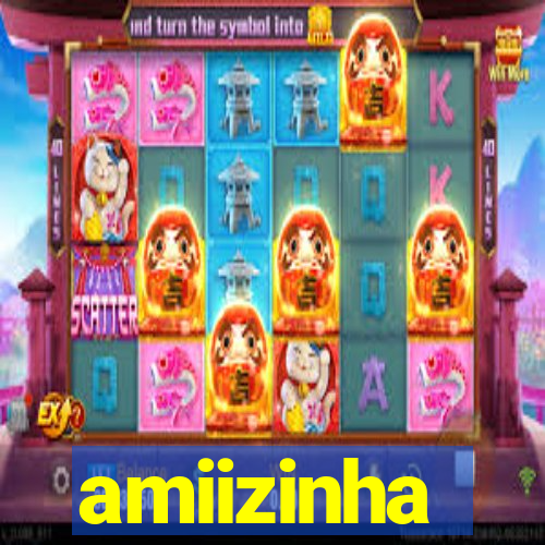 amiizinha