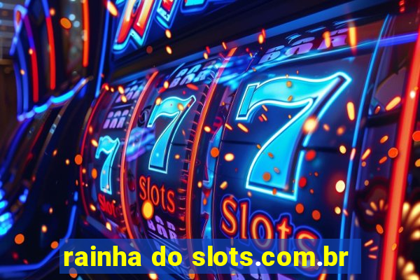 rainha do slots.com.br