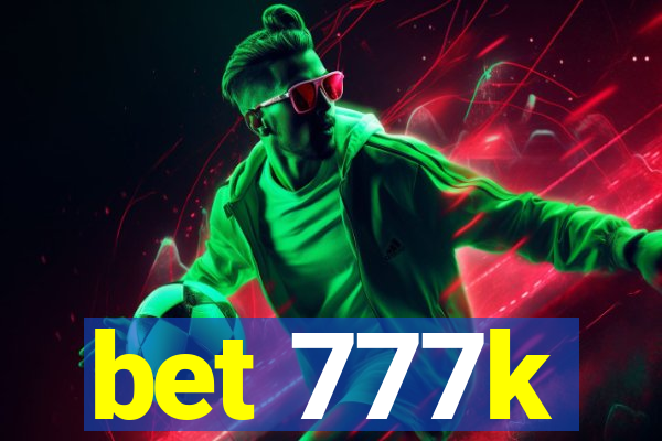 bet 777k