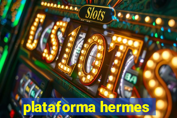 plataforma hermes