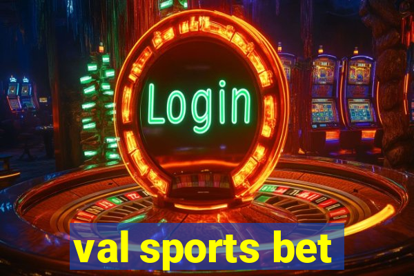 val sports bet