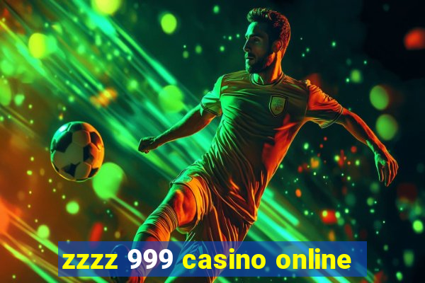 zzzz 999 casino online