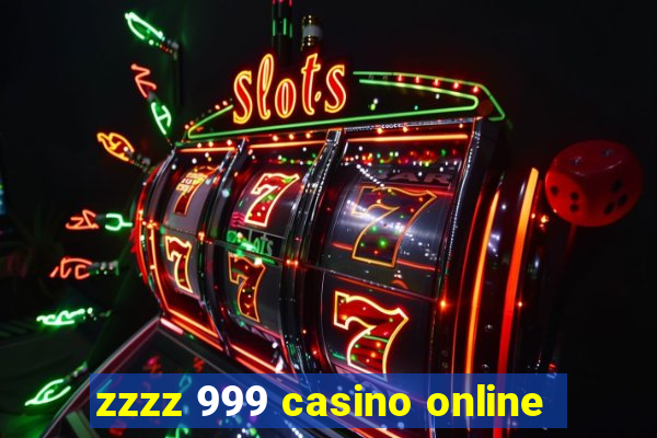 zzzz 999 casino online