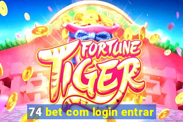 74 bet com login entrar