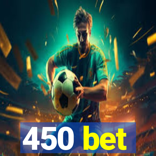 450 bet