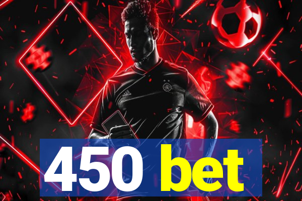 450 bet