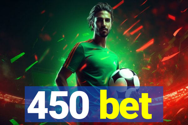 450 bet