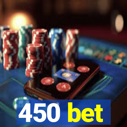 450 bet