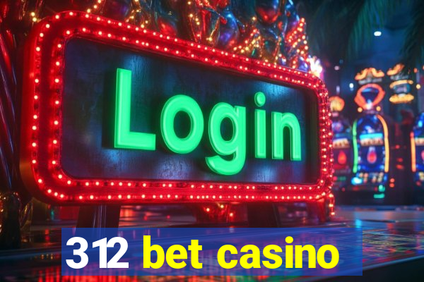 312 bet casino