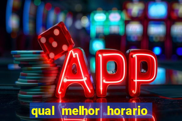 qual melhor horario para jogar fortune dragon