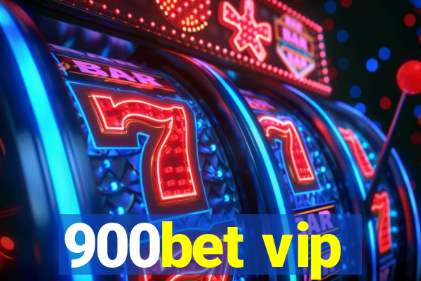 900bet vip