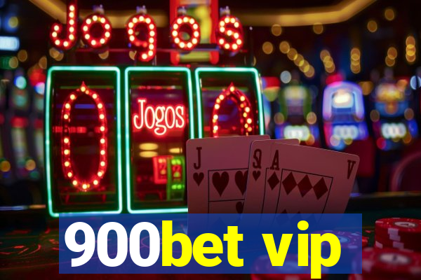 900bet vip