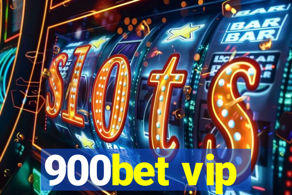 900bet vip