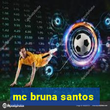 mc bruna santos