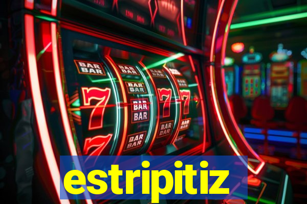 estripitiz