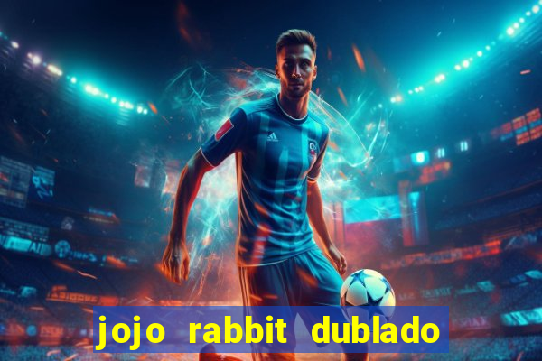 jojo rabbit dublado assistir online