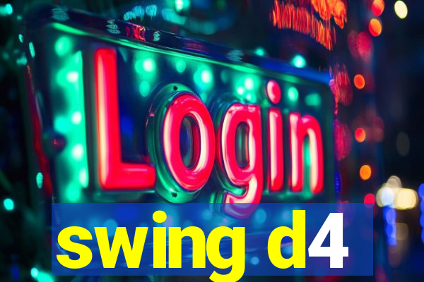 swing d4