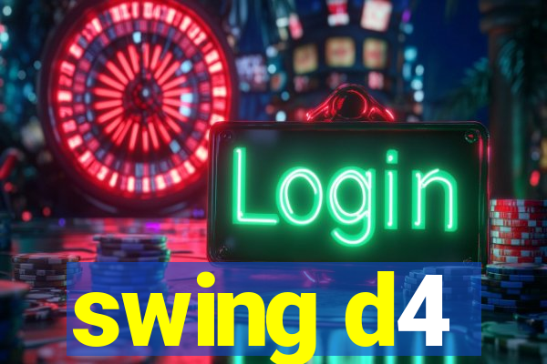 swing d4