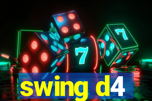 swing d4