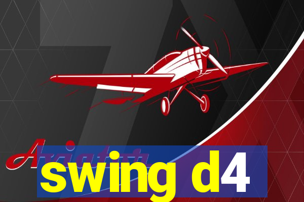 swing d4