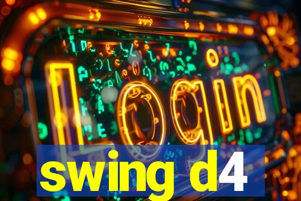 swing d4