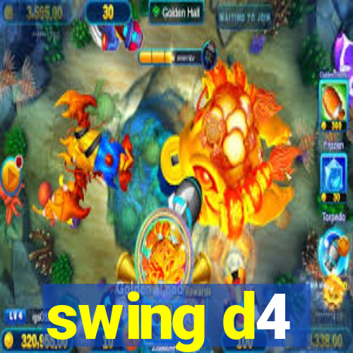 swing d4