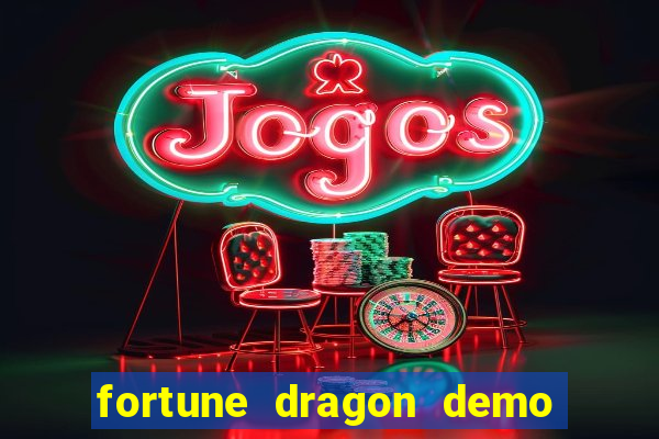 fortune dragon demo bet 500