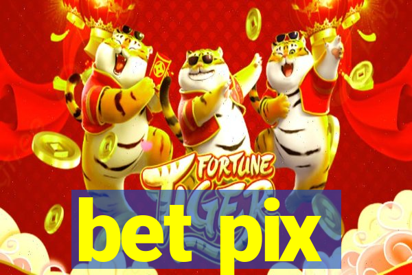 bet pix