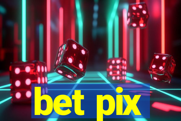 bet pix