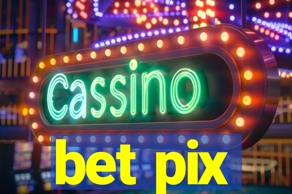 bet pix