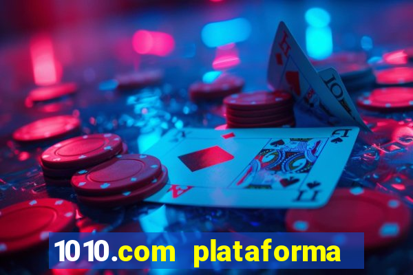 1010.com plataforma de jogos