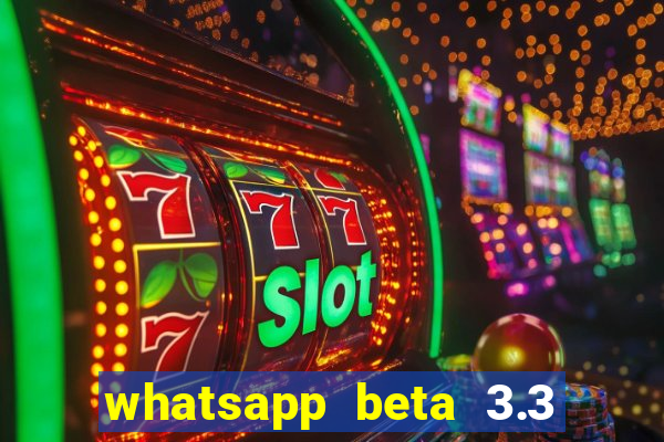 whatsapp beta 3.3 10 instalar