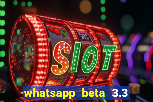 whatsapp beta 3.3 10 instalar