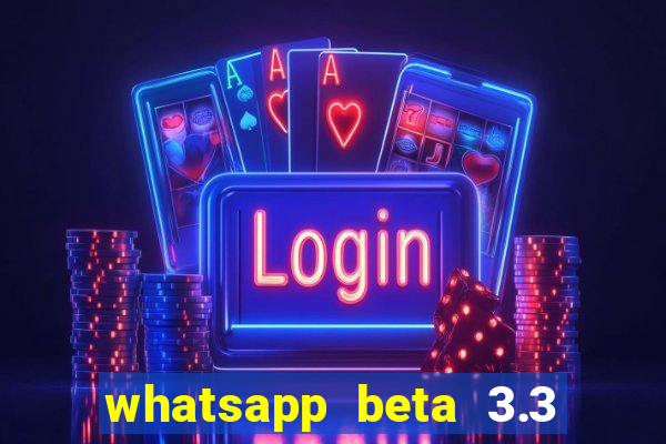 whatsapp beta 3.3 10 instalar