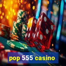 pop 555 casino