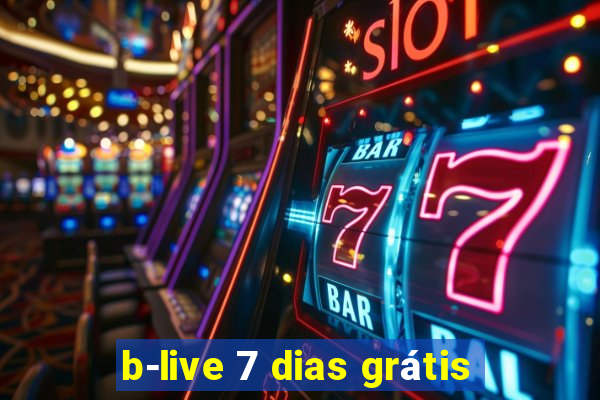 b-live 7 dias grátis