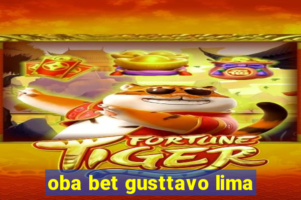 oba bet gusttavo lima