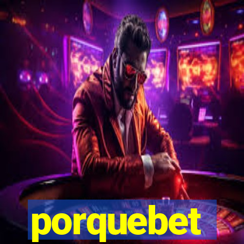 porquebet