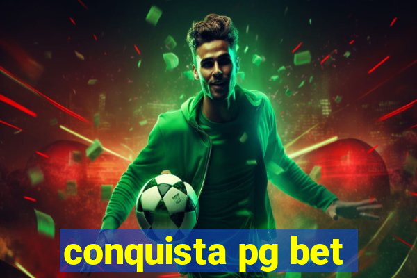 conquista pg bet