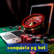 conquista pg bet