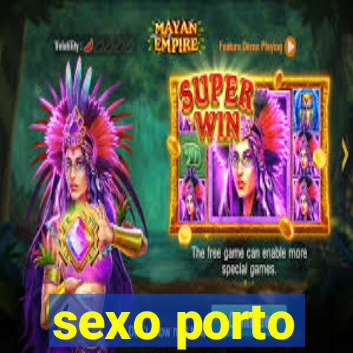 sexo porto