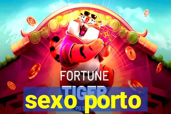 sexo porto